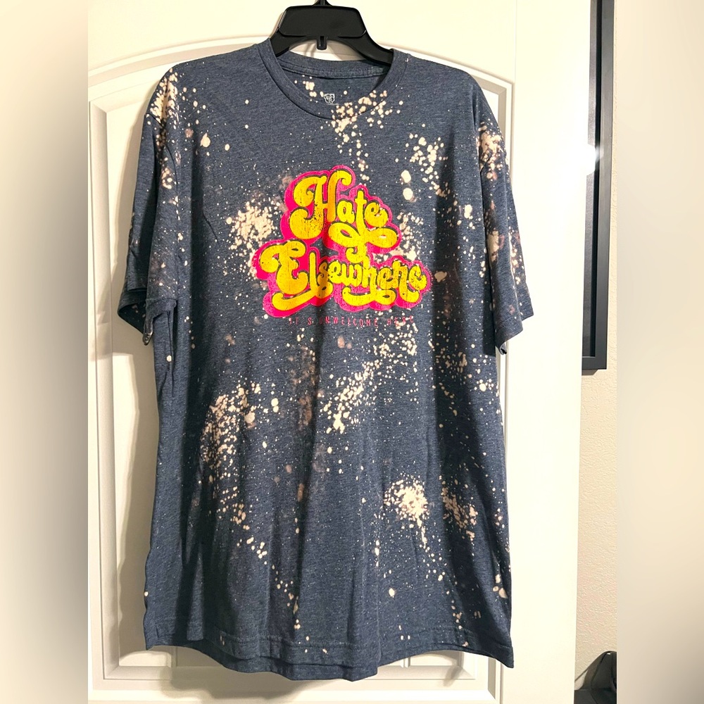 Hate Elsewhere It’s Unwelcome Here T-shirt XL